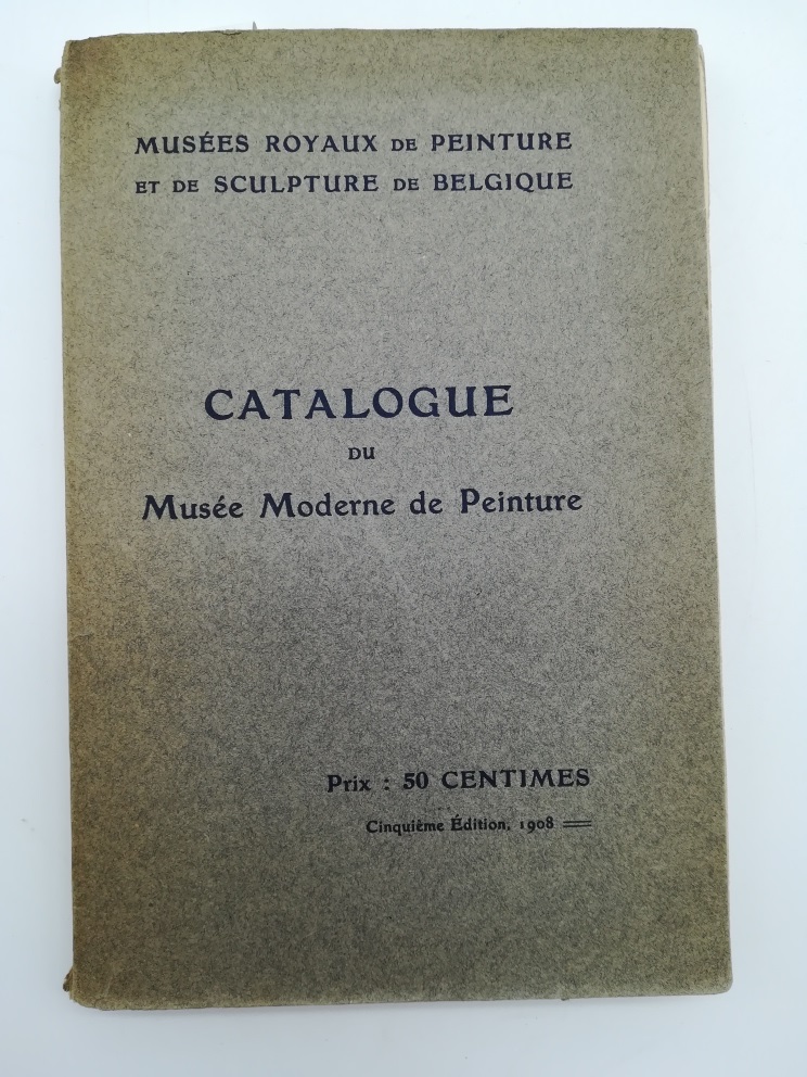 Musees Royaux de peinture et de sculpture de Belgique. Catalogue du Musee Moderne de Peinture